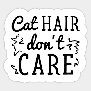 Cat Hair Don’t Care Sticker